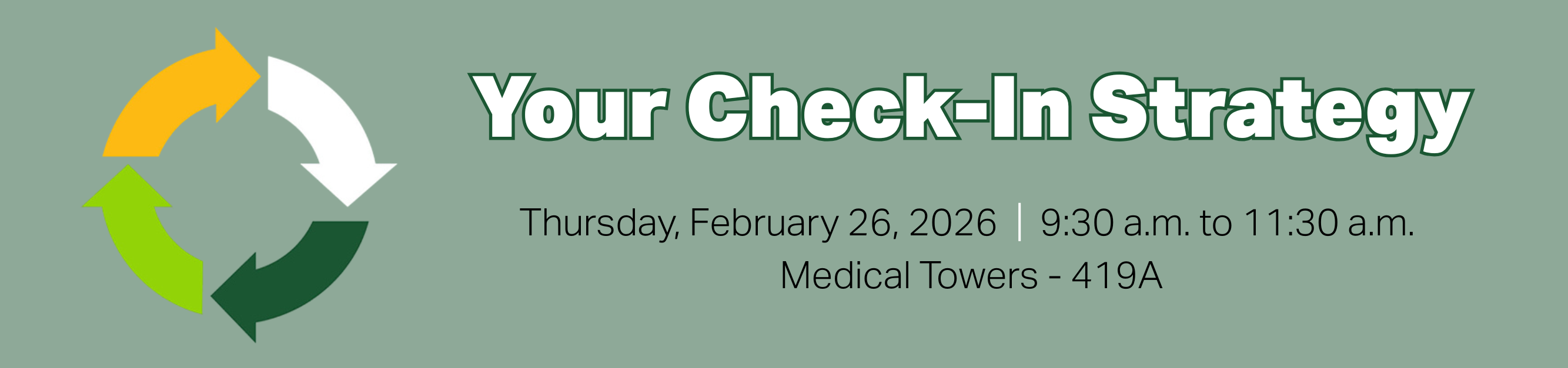 Register for Your Check In Strategy, February 26, 2026, 9:30 a.m. to 11:30 a.m., Medical Towers, 419A